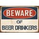 thumbnail image 1 of (Metal de aluminio) Letrero de cuidado con los bebedores de cerveza Letrero de bebedor de cerveza Placa de bebedor de cerveza Tamaño: 8 x 12 pulgadas, 1 of 4