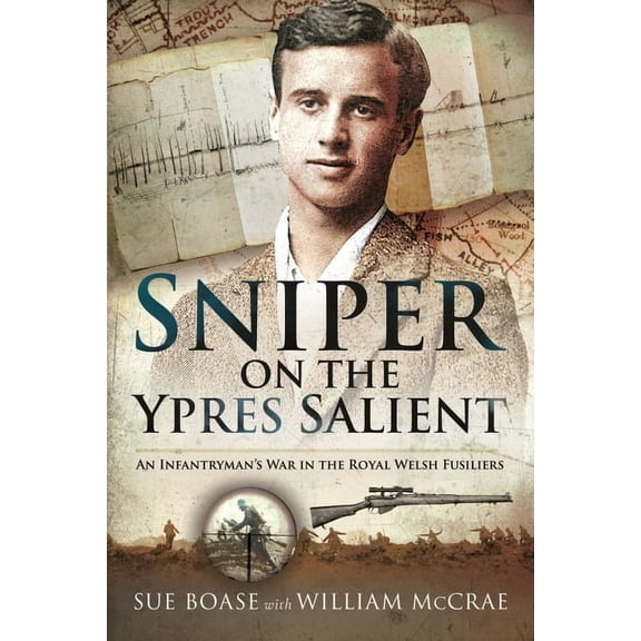 Sniper on the Ypres Salient: An Infantryman's War in the Royal Welsh Fusiliers (Hardcover)