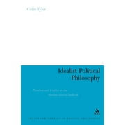 Continuum Studies in British Philosophy: Idealist Political Philosophy: Pluralism and Conflict in the Absolute Idealist Tradition (Paperback)