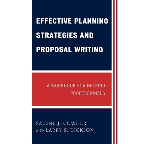 Effective Planning Strategies and Proposal Writing: A Workbook for Helping Professionals, (Paperback)