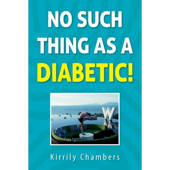 No Such Thing As a Diabetic!, (Paperback)