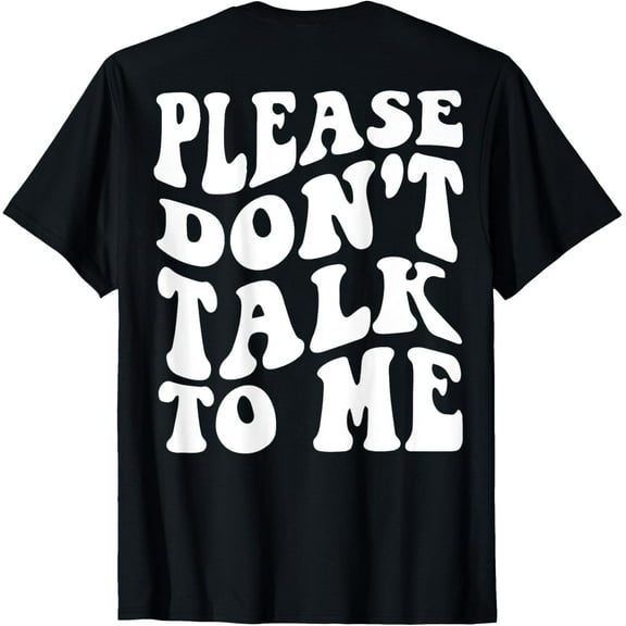 Playful Comfort Tee - Please Don't Talk To Me T-Shirt
