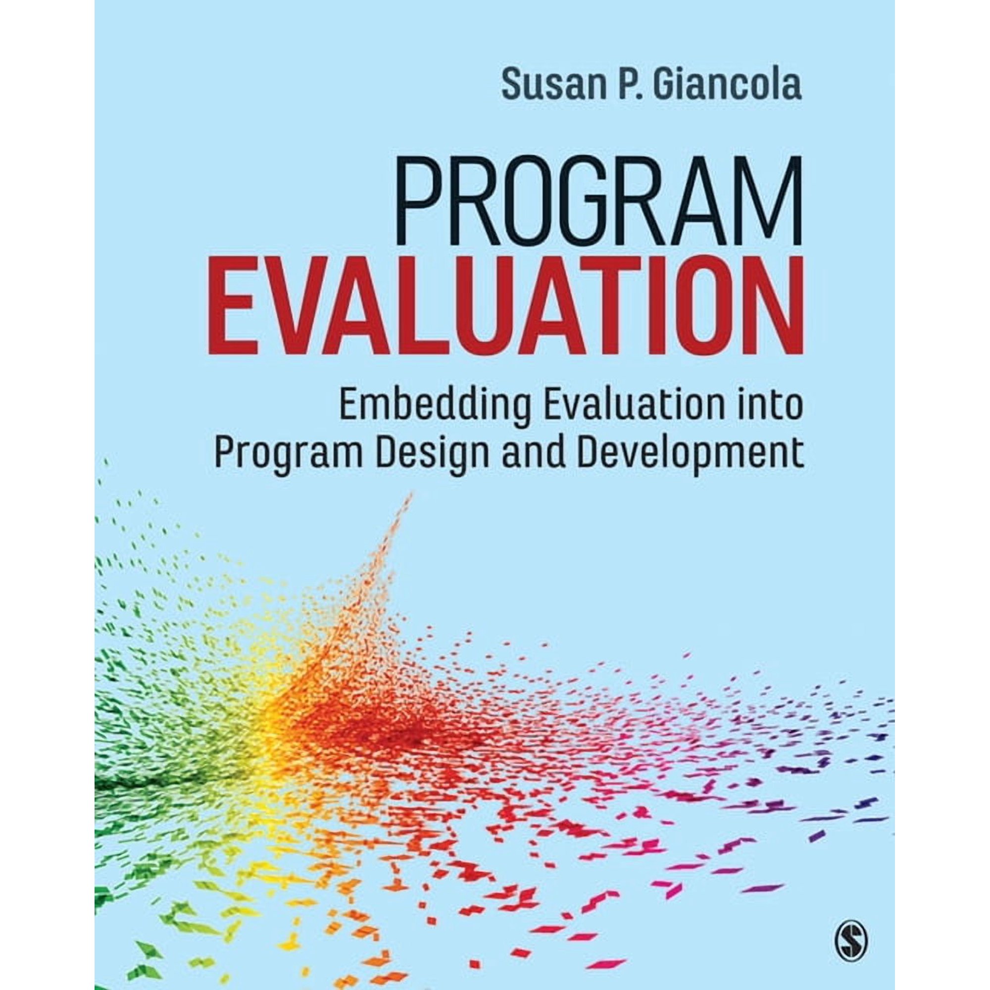 Program Evaluation: Embedding Evaluation Into Program Design and Development (Paperback)