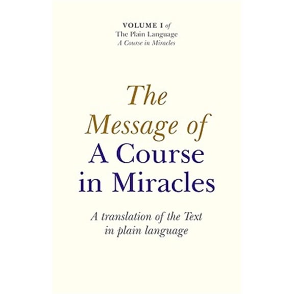 Pre-Owned The Message of A Course In Miracles : A Translation of the Text in Plain Language (Paperback)
