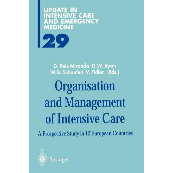 Update in Intensive Care and Emergency M Organisation and Management of Intensive Care: A Prospective Study in 12 European Countries, Book 29, (Paperback)