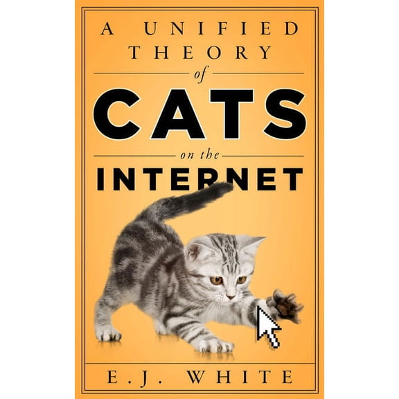 A Unified Theory of Cats on the Internet, (Paperback)