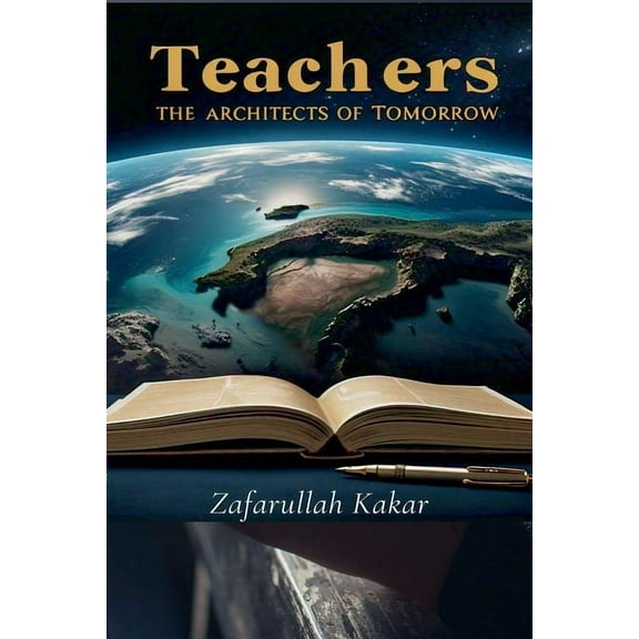 Teachers: The Architects of Tomorrow., (Paperback)