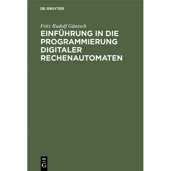 Einführung in die Programmierung digitaler Rechenautomaten (Hardcover)