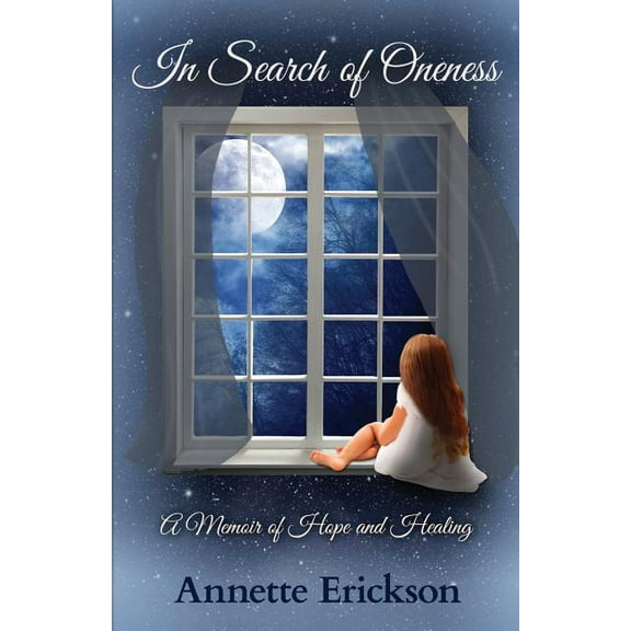 In Search of Oneness: A Memoir of Hope and Healing (Paperback)
