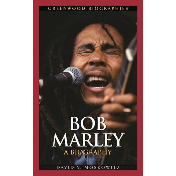 Greenwood Biographies Bob Marley: A Biography, (Hardcover)