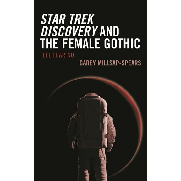 Research in Horror Studies Star Trek Discovery and the Female Gothic: Tell Fear No, (Hardcover)