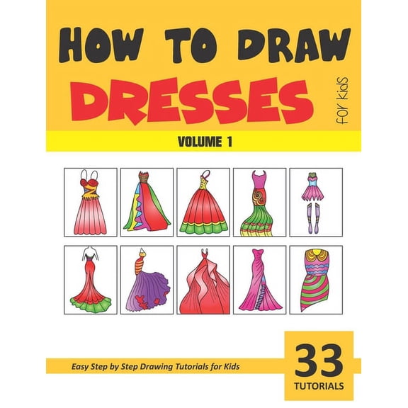 How to Draw Dresses for Kids - Volume 1, (Paperback)