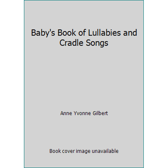 Pre-Owned Baby's Book of Lullabies and Cradle Songs (Hardcover) 0803707959 9780803707955