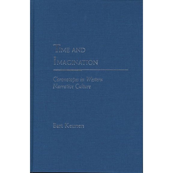 Rethinking Theory: Time and Imagination : Chronotopes in Western Narrative Culture (Hardcover)