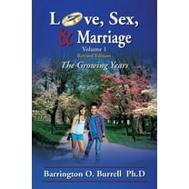 Love, Sex, & Marriage Volume 1: The Growing Years (Paperback)