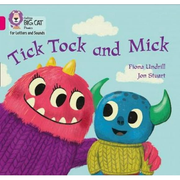 Collins Big Cat Phonics pour Lettres et Sons - Tick Tock and Mick: Band 01B/Pink B (Collins Big Cat Phonics pour Lettres et Sons)