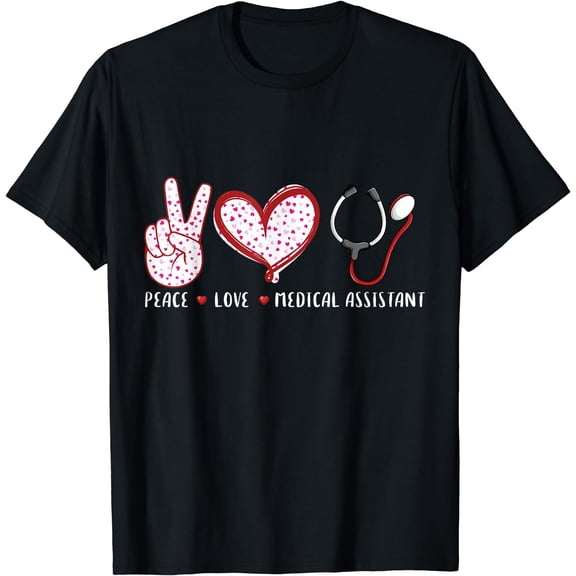 Peace Love Medical assistant MA Hospital gifts men women T-Shirt