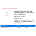 thumbnail image 2 of Automatic Transmission Rear Seal - Compatible with 1975 - 1977 Pontiac Astre 2.3L 4-Cylinder 1976, 2 of 2