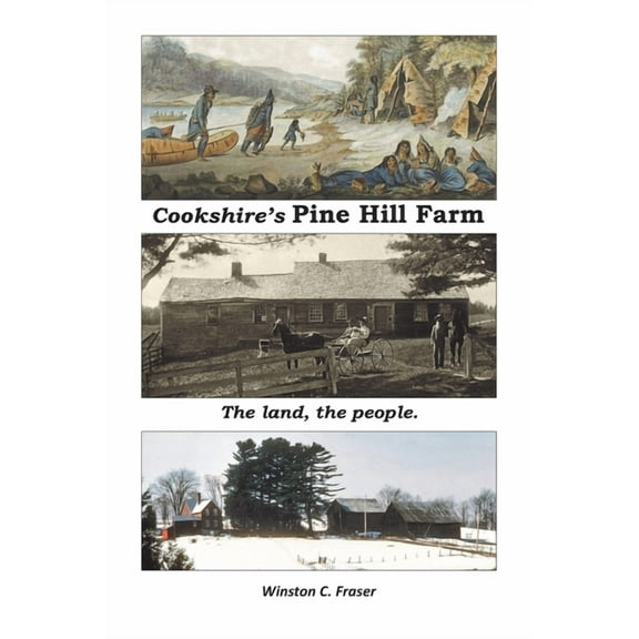Cookshire's Pine Hill Farm: The land, the people., (Paperback)