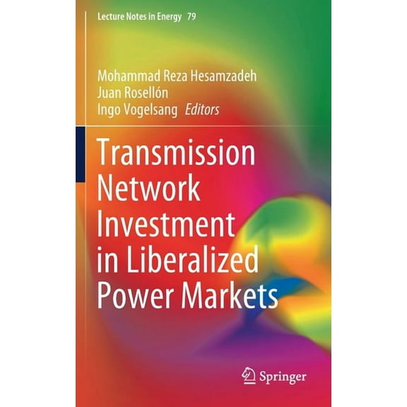 Lecture Notes in Energy Transmission Network Investment in Liberalized Power Markets, Book 79, (Hardcover)