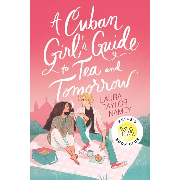Cuban Girl's Guide A Cuban Girl's Guide to Tea and Tomorrow, (Hardcover)