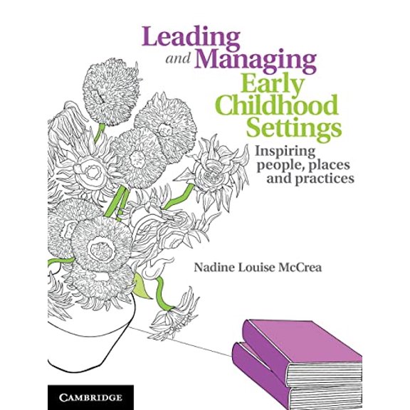 Pre-Owned Leading and Managing Early Childhood Settings: Inspiring People, Places and Practices, 9781107669185, 1107669189, Paperback,