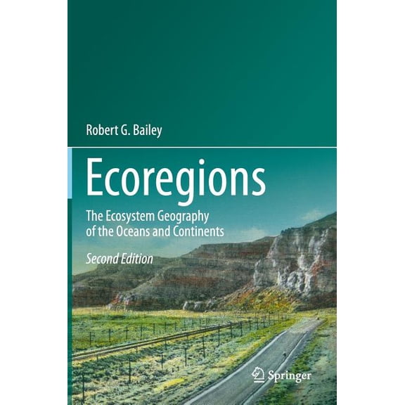Ecoregions: The Ecosystem Geography of the Oceans and Continents, (Hardcover)