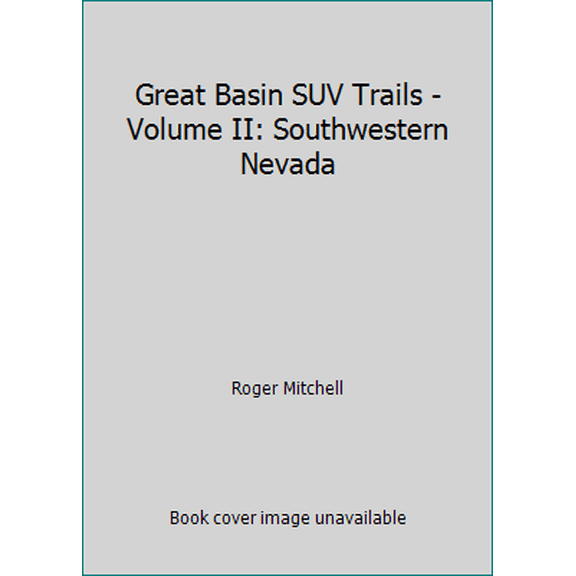 Pre-Owned Great Basin SUV Trails - Volume II: Southwestern Nevada (Paperback) 0970711573 9780970711571
