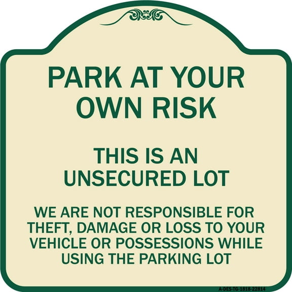 SignMission Designer Series Sign - This Is an Unsecured Lot - We Are Not Responsible for Theft Damage or Loss to Your Vehicle or Possessions | Tan & Green 18" X 18" Heavy-Gauge Aluminum