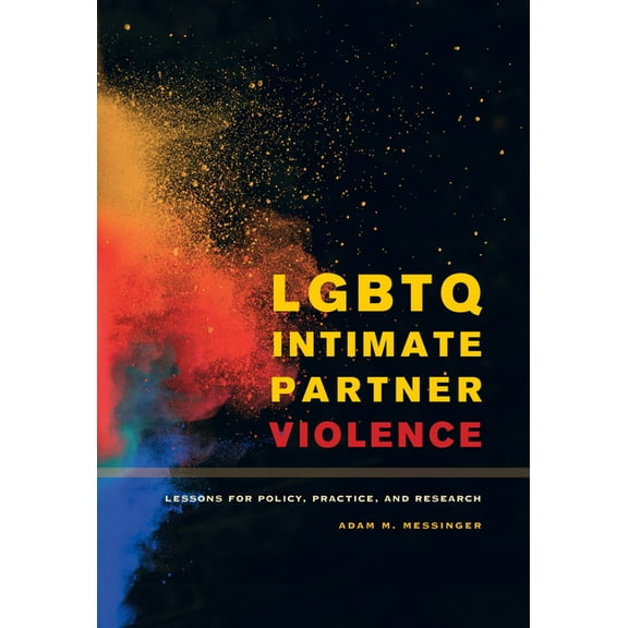 LGBTQ Intimate Partner Violence: Lessons for Policy, Practice, and Research, (Hardcover)