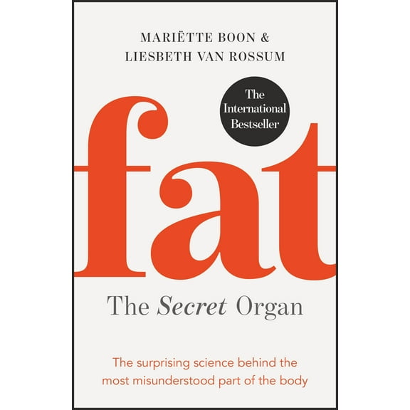 Fat: the Secret Organ : The surprising science behind the most misunderstood part of the body (Paperback)
