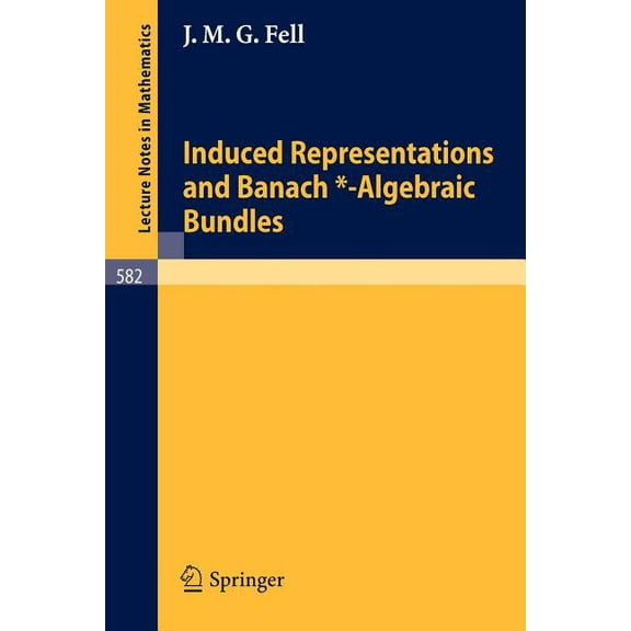 Lecture Notes in Mathematics Induced Representations and Banach*-Algebraic Bundles, Book 582, (Paperback)