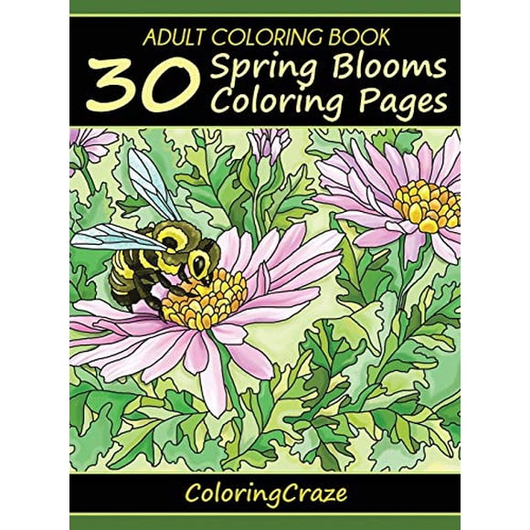 Adult Coloring Book: 30 Spring Blooms Coloring Pages (Colorful Seasons)