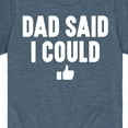 thumbnail image 3 of Instant Message - Dad Said I Could - Toddler & Youth Short Sleeve Graphic T-Shirt, 3 of 6