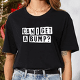 thumbnail image 1 of Can i Get a Bump? T-Shirt | Rave T-Shirt - Meme T-Shirt - Festival T-Shirt - Rave outfit - Festival outfit, 1 of 6