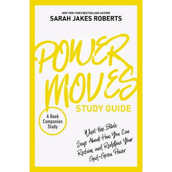 Power Moves Study Guide: What the Bible Says about How You Can Reclaim and Redefine Your God-Given Power, (Paperback)