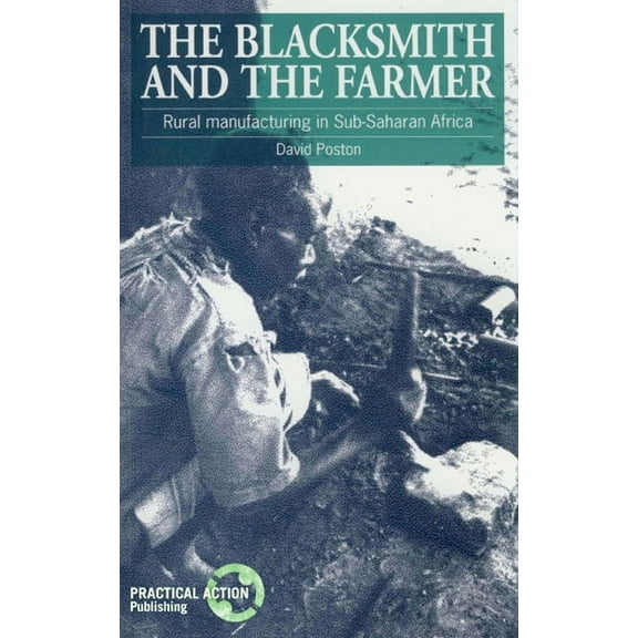 Rural Manufacturing in Sub-Saharan Africa: The Blacksmith and the Farmer : Rural Manufacturing in Sub-Saharan Africa (Paperback)