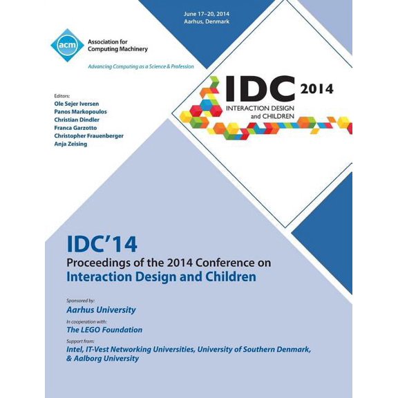 IDC 14 Proceedings of 2014 Conference on Interaction Design and Children (Paperback)