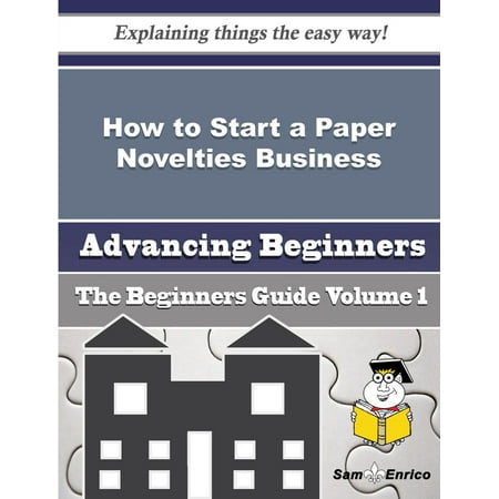 How to Start a Paper Novelties Business (Beginners Guide) - (Best Novels To Start With)