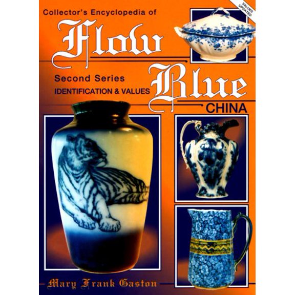 Pre-Owned Collectors Encyclopedia of Flow Blue China, 9780891455806, 0891455809, Hardcover, First Edition edition