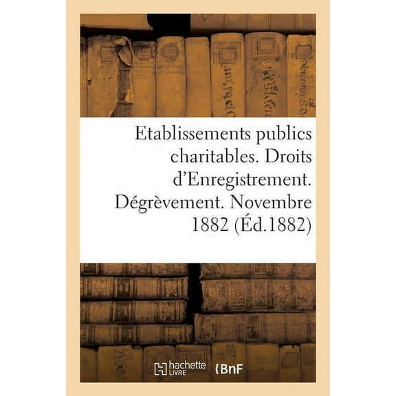 Direction gnrale de lEnregistrement des domaines et du timbre. Etablissements publics charitables Sciences sociales French Edition Paperback 2019631288 9782019631284 SANS AUTEUR
