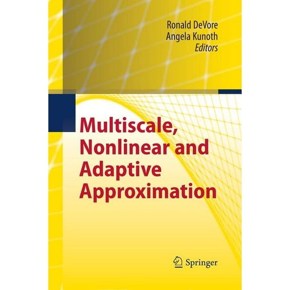 Multiscale, Nonlinear and Adaptive Approximation: Dedicated to Wolfgang Dahmen on the Occasion of His 60th Birthday, (Paperback)