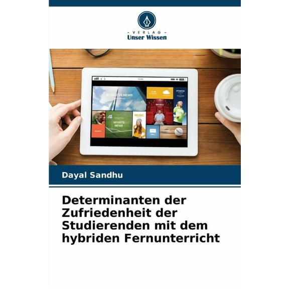 Determinanten der Zufriedenheit der Studierenden mit dem hybriden Fernunterricht, (Paperback)