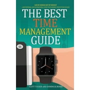 The Best Time Management Guide : Life By Design, Not By Default (Paperback)
