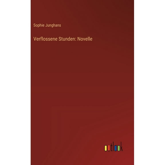 Verflossene Stunden: Novelle (Hardcover)
