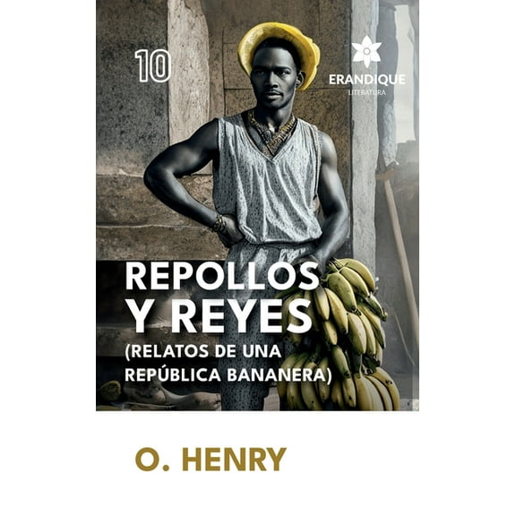 Repollos y Reyes (Relatos de una RepÃºblica Bananera), (Hardcover)
