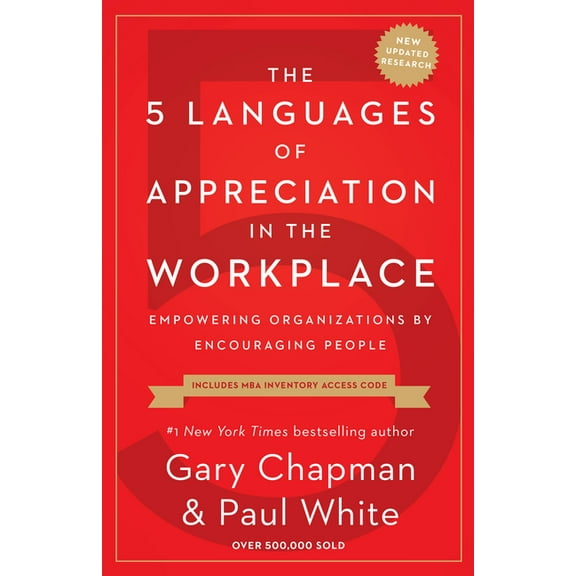 The 5 Languages of Appreciation in the Workplace: Empowering Organizations by Encouraging People, (Paperback)