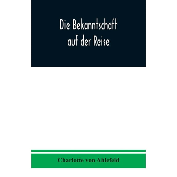Die Bekanntschaft auf der Reise, (Paperback)