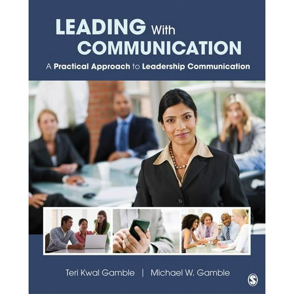 Leading with Communication: A Practical Approach to Leadership Communication (Paperback)