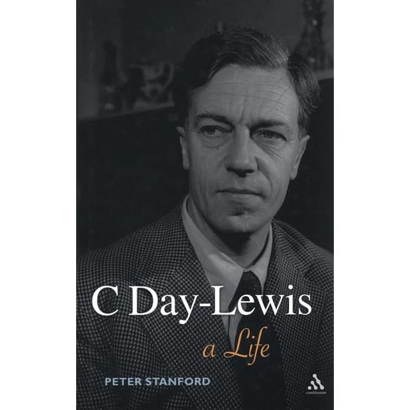 C Day-Lewis: A Life, (Hardcover)